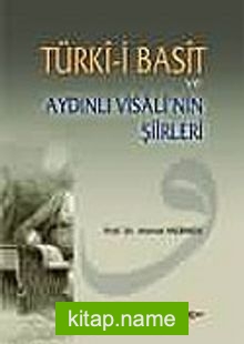 Türkı-i Basit ve Aydınlı Visali’nin Şiirleri
