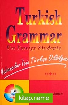 Turkish Grammar For Foreing Students / Yabancılar İçin Türkçe Dilbilgisi (İngilizce Açıklamalı Türkçe Dilbilgisi)
