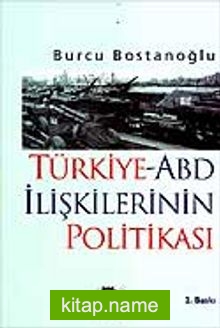 Türkiye-ABD İlişkilerinin Politikası