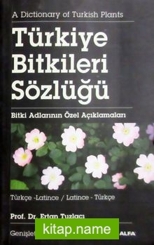 Türkiye Bitkileri Sözlüğü/Türkçe-Latince/Latince-Türkçe/Bitki Adlarının Özel Açıklamaları