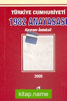 Türkiye Cumhuriyeti 1982 Anayasası  Kavram İndeksli