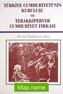 Türkiye Cumhuriyeti’nin Kuruluşu ve Terakkiperver Cumhuriyet Fırkası