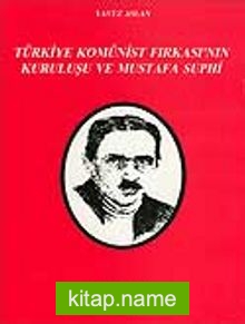 Türkiye Komünist Fırkası’nın Kuruluşu ve Mustafa Suphi