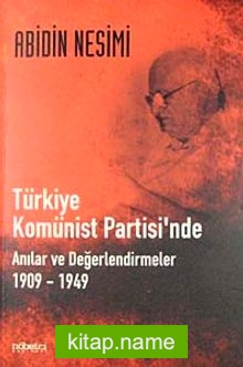 Türkiye Komünist Partisi’nde Anılar ve Değerlendirmeler (1909-1949)