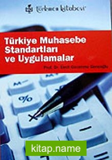 Türkiye Muhasebe Standartları ve Uygulamaları