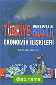 Türkiye-Rusya Ekonomik İlişkileri