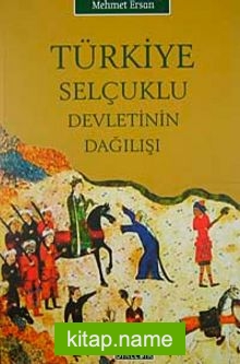 Türkiye Selçuklu Devletinin Dağılışı