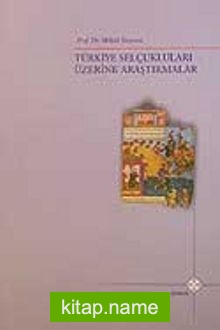 Türkiye Selçukluları Üzerine Araştırmalar