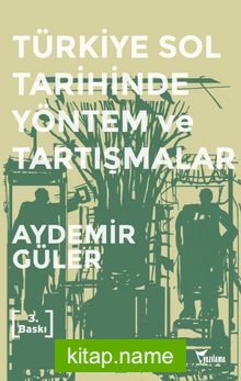 Türkiye Sol Tarihinde Yöntem ve Tartışmalar