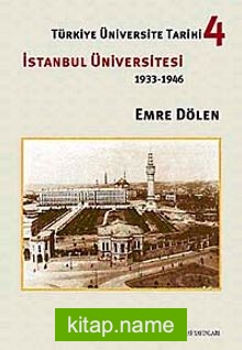 Türkiye Üniversite Tarihi-4 İstanbul Üniversitesi (1933-1946)