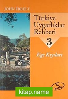 Türkiye Uygarlıklar Rehberi 3 / Ege Kıyıları