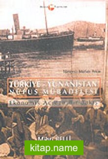 Türkiye-Yunanistan Nüfus Mübadelesi: Ekonomik Açıdan Bir Bakış