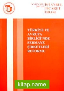 Türkiye ve Avrupa Birliği’nde Sermaye Şirketleri Reformu