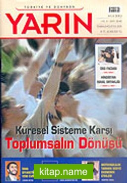 Türkiye ve Dünyada YARIN Aylık Düşünce ve Siyaset Dergisi / Yıl:4 Sayı: 39-40 / Temmuz-Ağustos 2005