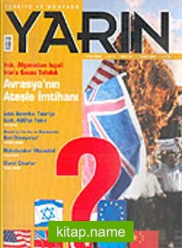 Türkiye ve Dünyada YARIN Aylık Düşünce ve Siyaset Dergisi / Yıl:4 Sayı: 46 / Şubat 2006