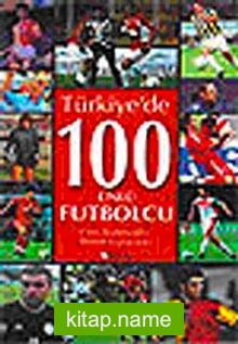 Türkiye’de 100 Ünlü Futbolcu