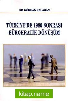 Türkiye’de 1980 Sonrası Bürokratik Dönüşüm