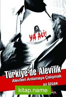 Türkiye’de Alevilik  Alevileri Anlamaya Çalışmak