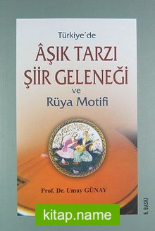 Türkiye’de Aşık Tarzı Şiir Geleneği ve Rüya Motifi