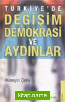 Türkiye’de Değişim Demokrasi ve Aydınlar