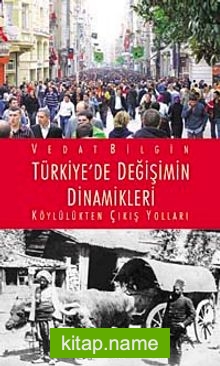 Türkiye’de Değişimin Dinamikleri / Köylülükten Çıkış Yolları