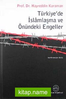 Türkiyede İslamlaşma ve Önündeki Engeller