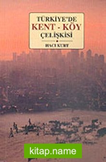 Türkiye’de Kent-Köy Çelişkisi