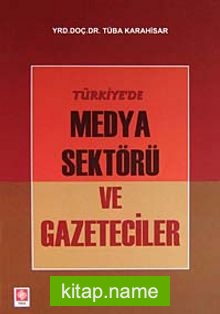 Türkiye’de Medya Sektörü ve Gazeteciler