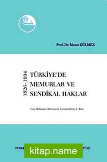 Türkiye’de Memurlar ve Sendikal Haklar (1926-1994)