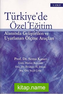 Türkiye’de Özel Eğitim Alanında Geliştirilen ve Uyarlanan Ölçme Araçları (2 Cilt)