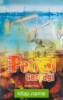 Türkiye’de Petrol Gerçeği