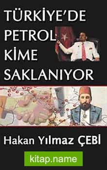 Türkiye’de Petrol Kime Saklanıyor