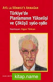 Türkiye’de Planlamanın Yükselişi ve Çöküşü 1960-1980