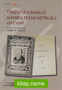 Türkiye’de Psikanaliz Hakkında En Eski Metinler -I (1917-1928)