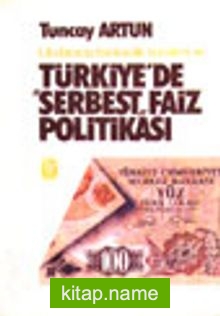 Türkiye’de Serbest Faiz Politikası