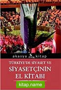 Türkiye’de Siyaset ve Siyasetçinin El Kitabı