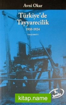 Türkiye’de Tayyarecilik (1910-1924)