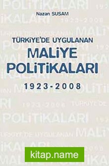 Türkiye’de Uygulanan Maliye Politikaları 1923-2008