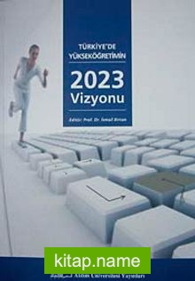 Türkiye’de Yükseköğretimin 2023 Vizyonu
