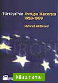 Türkiye’nin Avrupa Macerası 1959-1999
