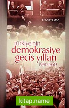 Türkiye’nin Demokrasiye Geçiş Yılları (1946-1950)