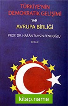 Türkiye’nin Demokratik Gelişimi ve Avrupa Birliği