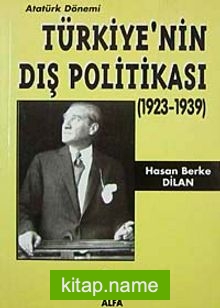 Türkiye’nin Dış Politikası/Atatürk Dönemi (1923-1939)