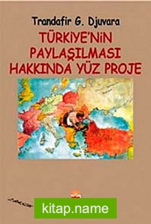 Türkiye’nin Paylaşılması Hakkında Yüz Proje