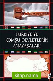Türkiye’ye Komşu Devletlerin Anayasaları