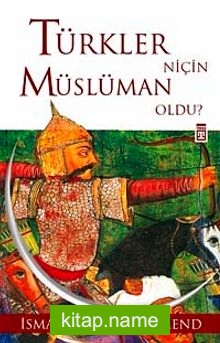 Türkler Niçin Müslüman Oldu?