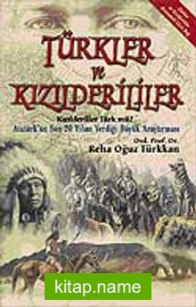 Türkler ve Kızılderililer Kızılderililer Türk mü? Atatürk’ün Son 20 Yılını Verdiği Büyük Araştırması