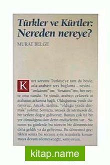 Türkler ve Kürtler: Nereden Nereye?