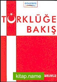 Türklüğe Bakış