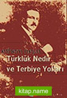 Türklük Nedir ve Terbiye Yolları